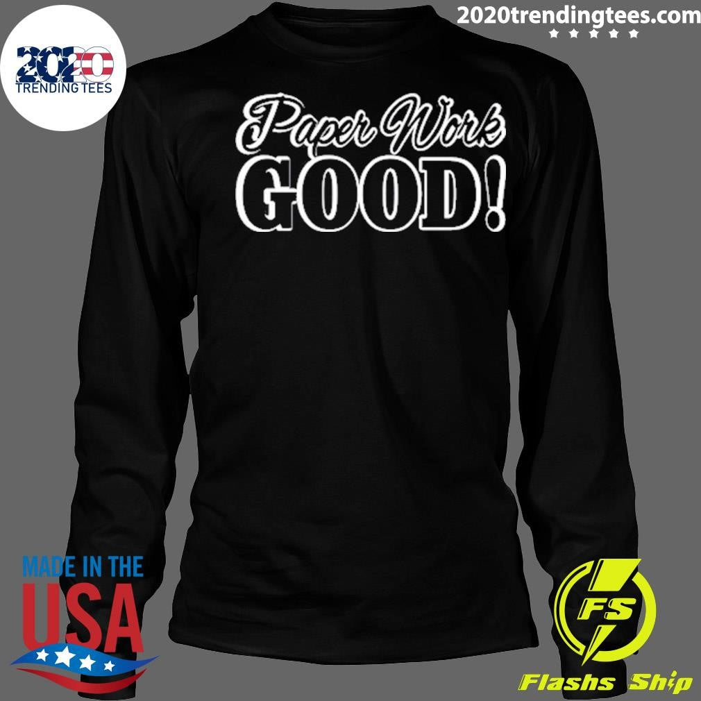 Funny Paperwork Good - Adult & Kids T-Shirts, Sweatshirts & Hoodies apparel design preview 4