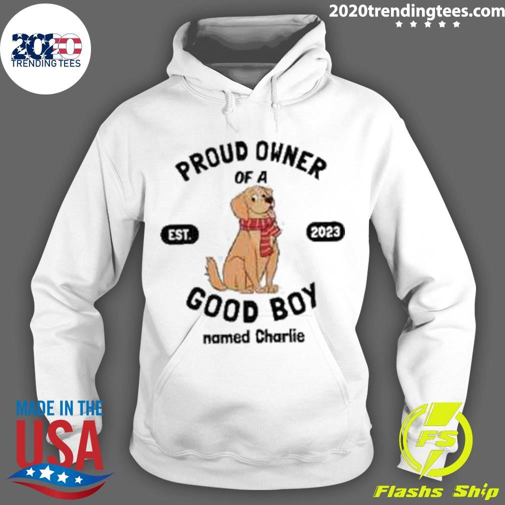 Funny Proud Owner Of A Est. 2023 Good Boy Named - Adult & Kids T-Shirts, Sweatshirts & Hoodies apparel design preview 2