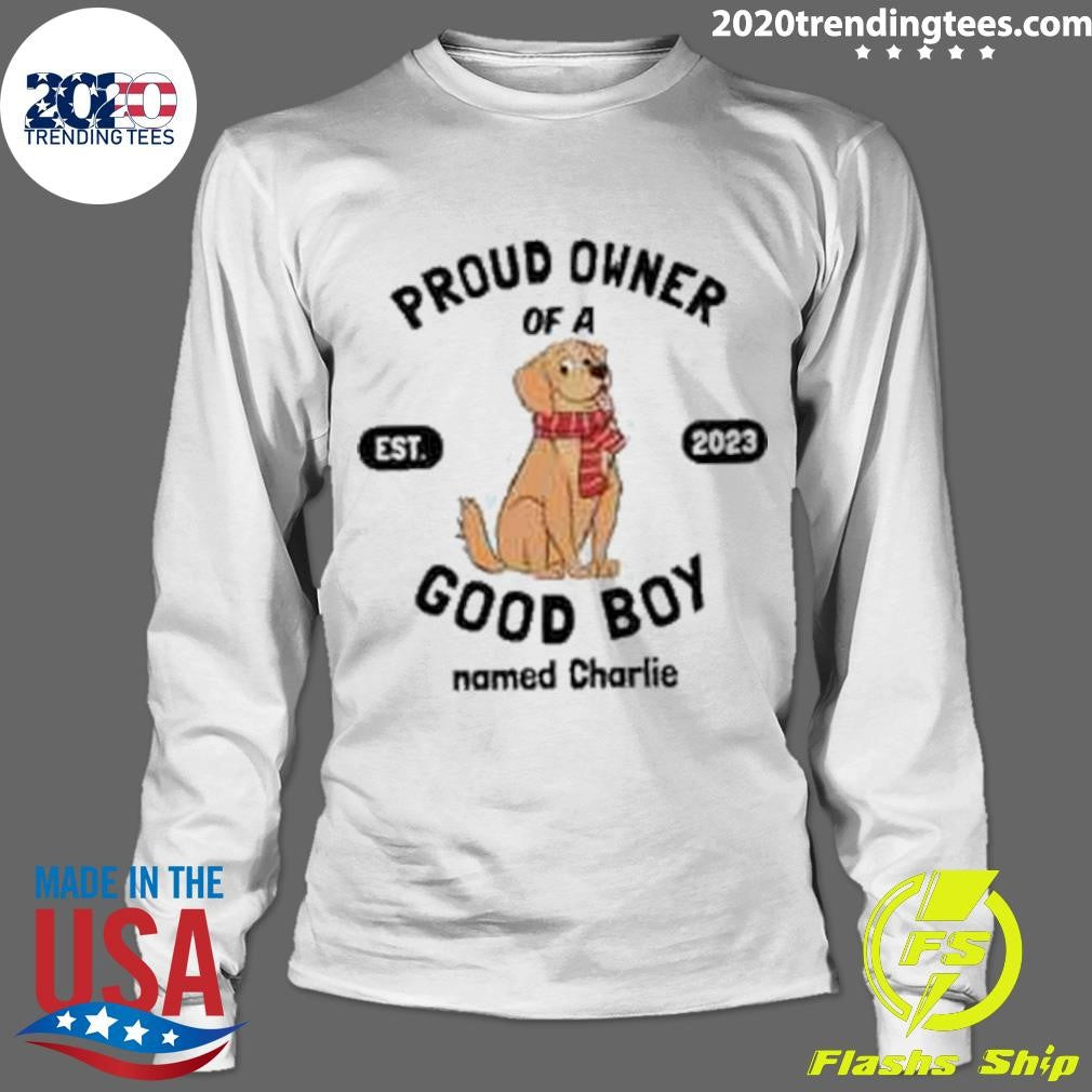 Funny Proud Owner Of A Est. 2023 Good Boy Named - Adult & Kids T-Shirts, Sweatshirts & Hoodies apparel design preview 4