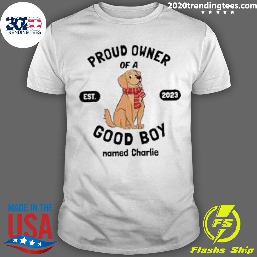 Funny Proud Owner Of A Est. 2023 Good Boy Named - Adult & Kids T-Shirts, Sweatshirts & Hoodies apparel design preview 1
