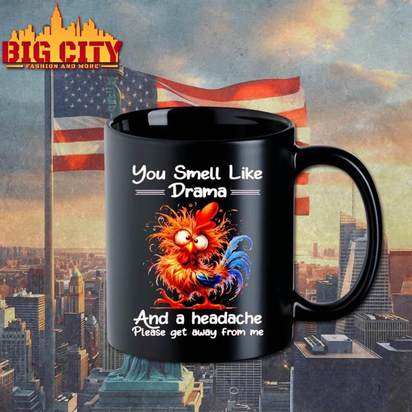 Funny Rooster You Smell Like Drama And A Headache - Adult & Kids T-Shirts, Sweatshirts & Hoodies apparel design preview 3