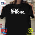 Funny Stay Strong - Adult & Kids T-Shirts, Sweatshirts & Hoodies apparel design preview 1
