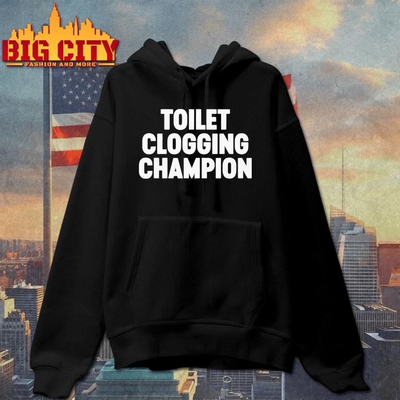 Funny Toilet Clogging Champion - Adult & Kids T-Shirts, Sweatshirts & Hoodies apparel design preview 2