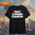 Funny Toilet Clogging Champion - Adult & Kids T-Shirts, Sweatshirts & Hoodies apparel design preview 1