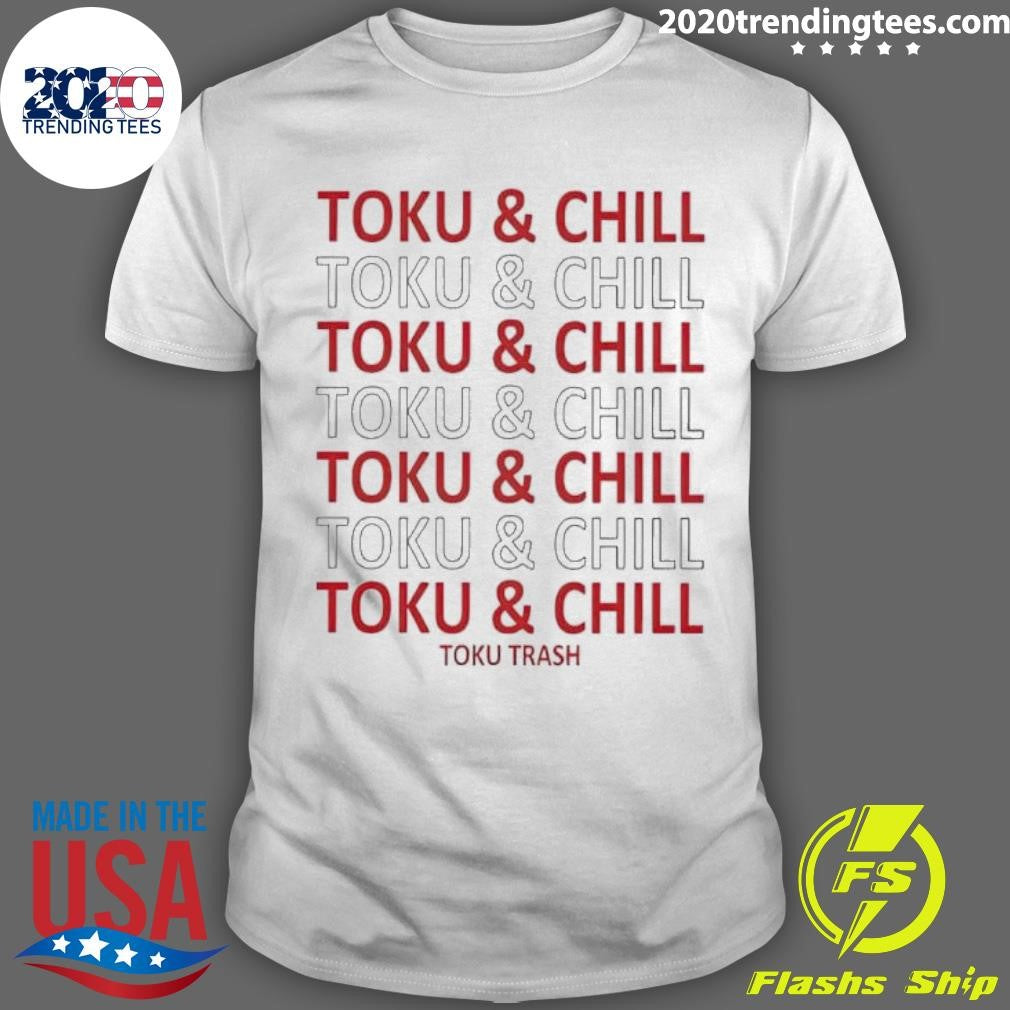 Funny Toku Trash And Chill - Adult & Kids T-Shirts, Sweatshirts & Hoodies apparel design preview 1