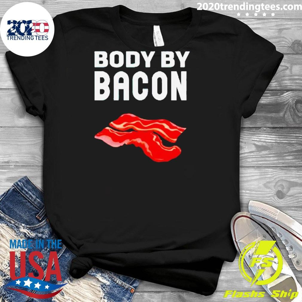 Funny Trending Body By Bacon - Adult & Kids T-Shirts, Sweatshirts & Hoodies apparel design preview 3