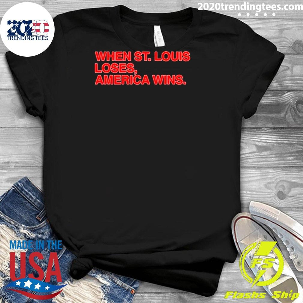 Funny When St Louis Loses America Wins - Adult & Kids T-Shirts, Sweatshirts & Hoodies apparel design preview 3