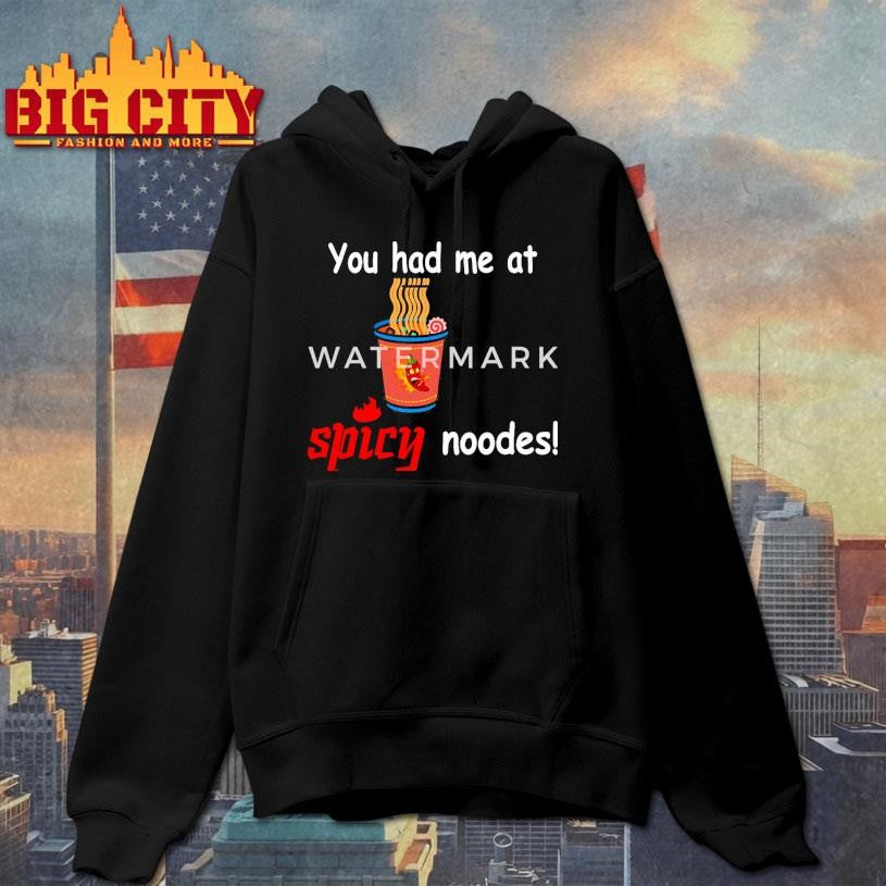 Funny You Had Me At Spicy Noode - Adult & Kids T-Shirts, Sweatshirts & Hoodies apparel design preview 2