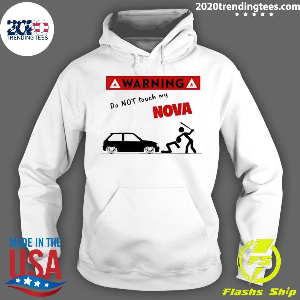 Funny do Not Touch My Nova Warning - Adult & Kids T-Shirts, Sweatshirts & Hoodies apparel design preview 2
