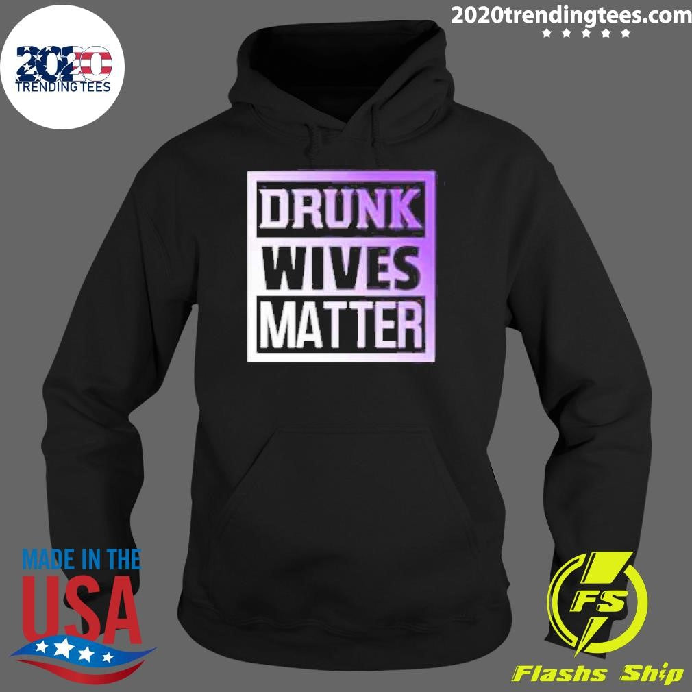Funny drunk Wives Matter Valentines 2024 - Adult & Kids T-Shirts, Sweatshirts & Hoodies apparel design preview 2