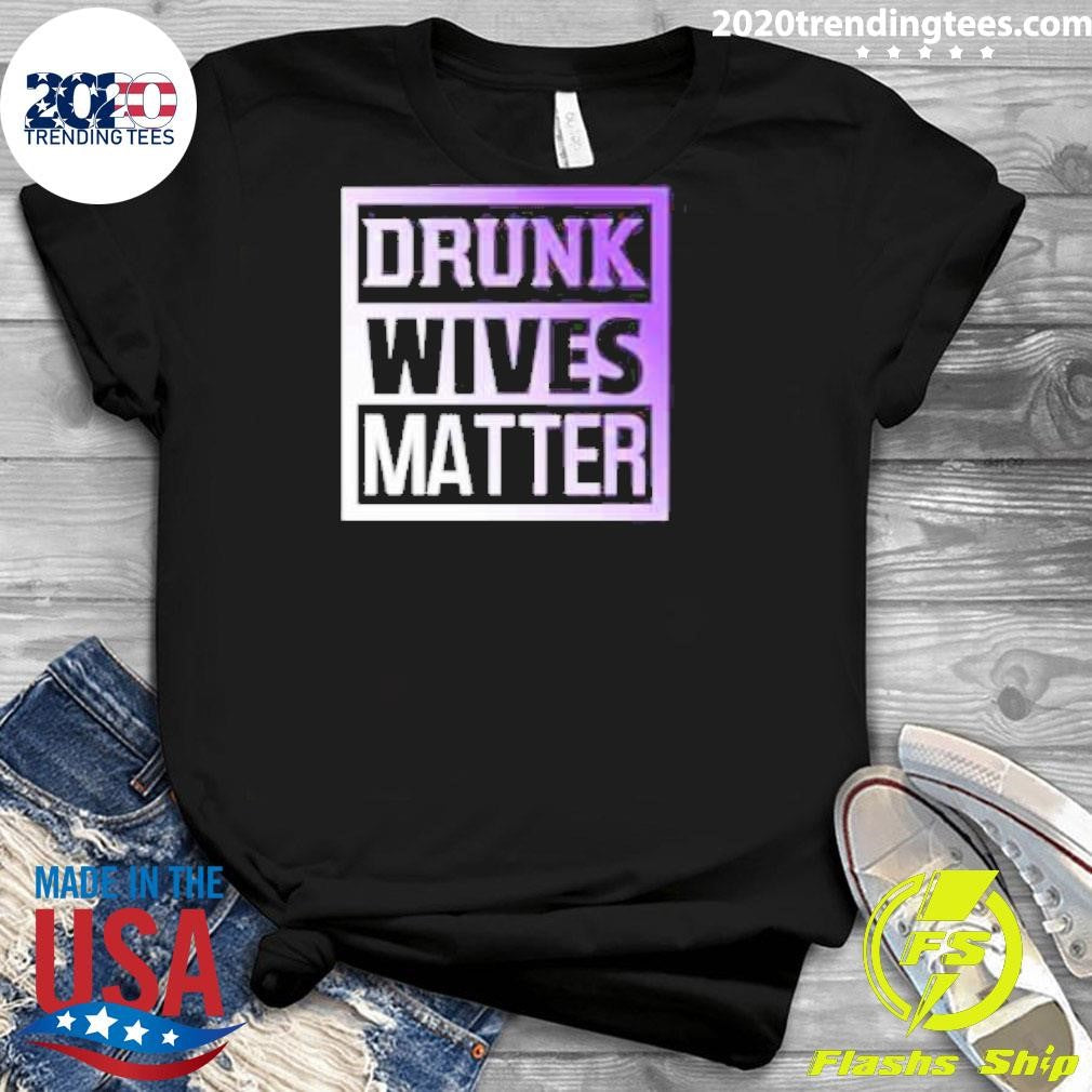 Funny drunk Wives Matter Valentines 2024 - Adult & Kids T-Shirts, Sweatshirts & Hoodies apparel design preview 3
