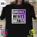 Funny drunk Wives Matter Valentines 2024 - Adult & Kids T-Shirts, Sweatshirts & Hoodies apparel design preview 1