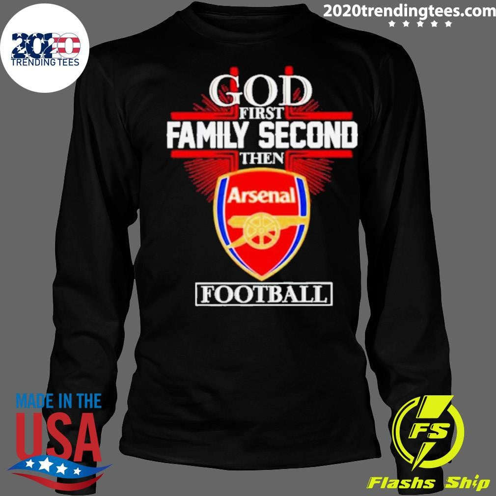 Funny god First Family Second Then Arsenal - Adult & Kids T-Shirts, Sweatshirts & Hoodies apparel design preview 4
