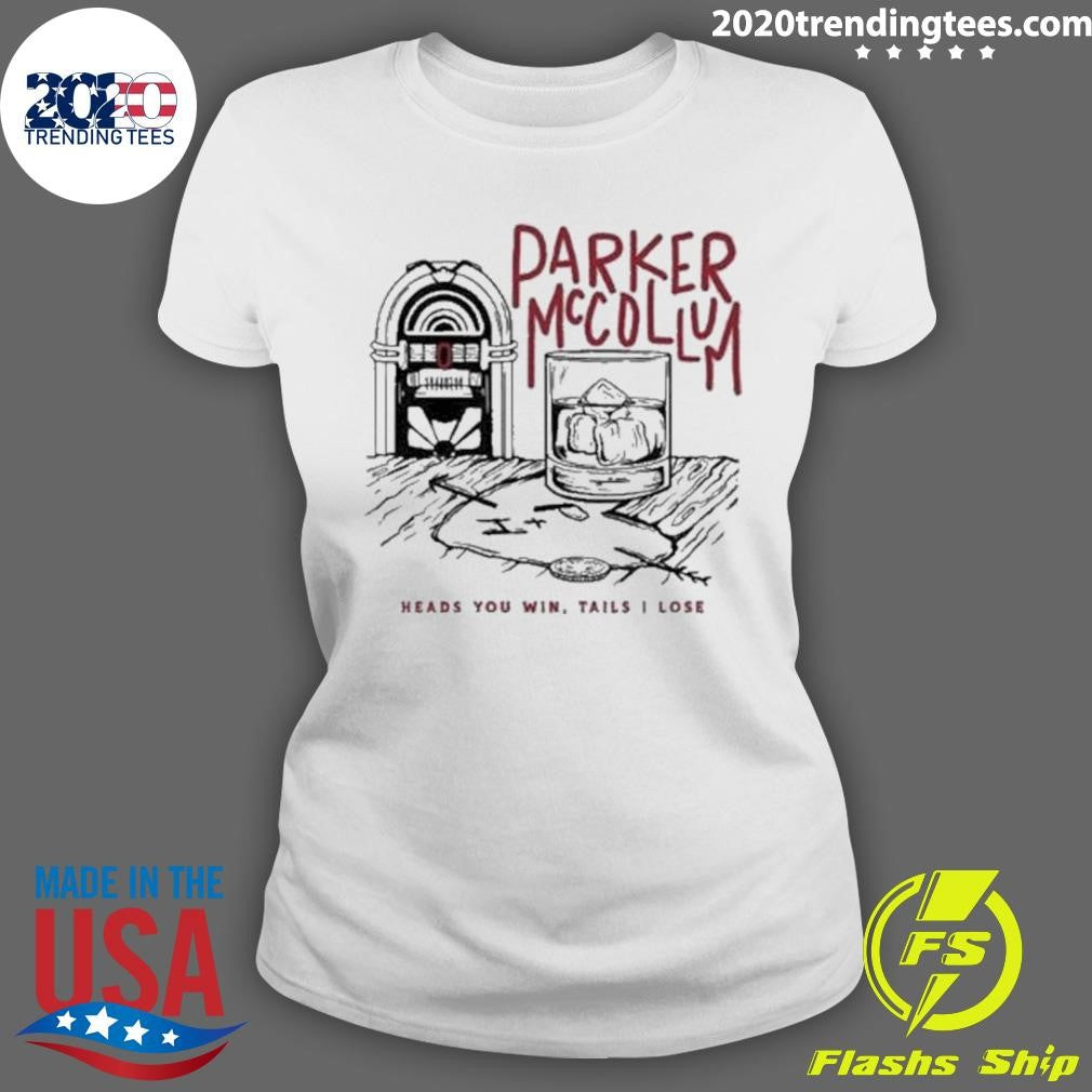 Funny parker McCollum Heads You Win Tails I Lose - Adult & Kids T-Shirts, Sweatshirts & Hoodies apparel design preview 3