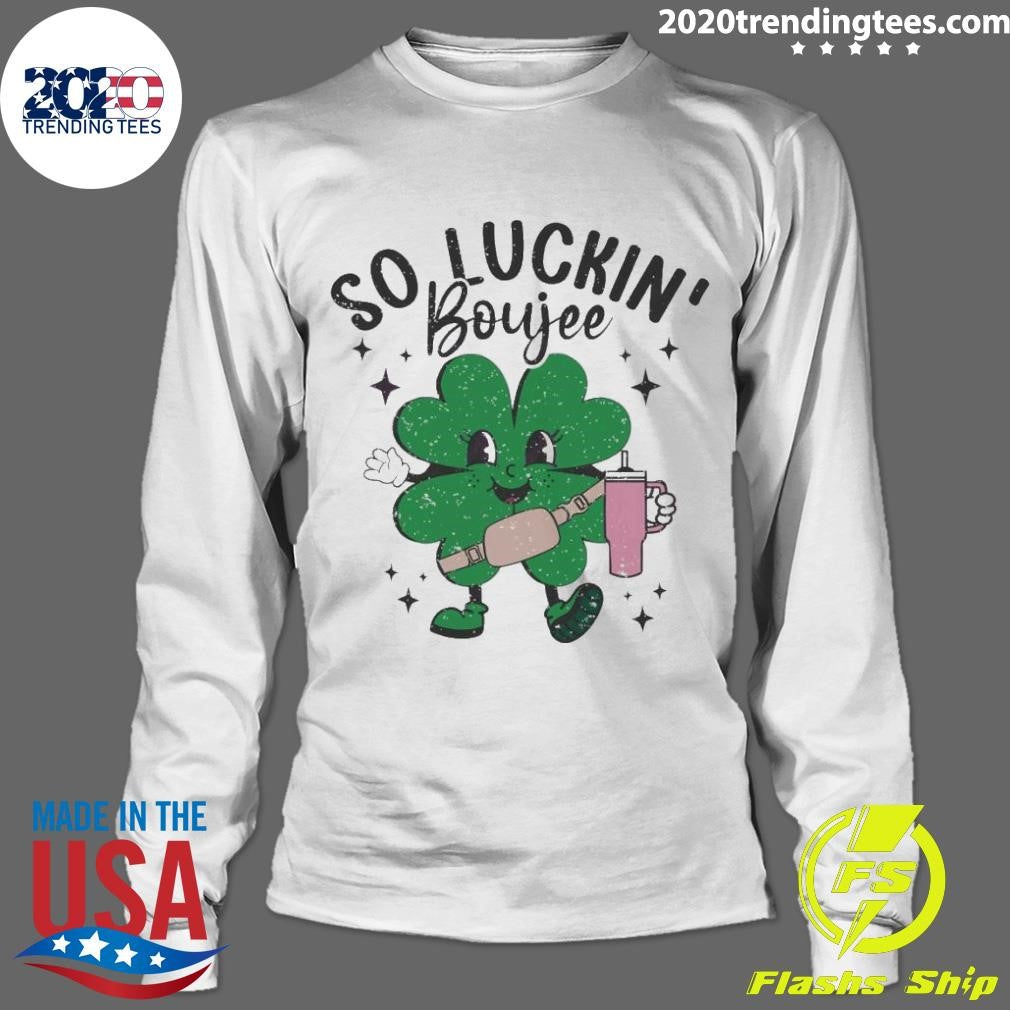 Funny so Luckin Boujee Shamrock - Adult & Kids T-Shirts, Sweatshirts & Hoodies apparel design preview 4