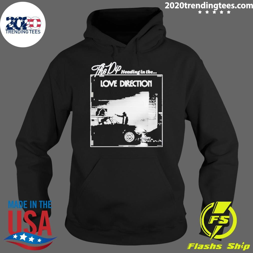 Funny the Dip Love Direction - Adult & Kids T-Shirts, Sweatshirts & Hoodies apparel design preview 2