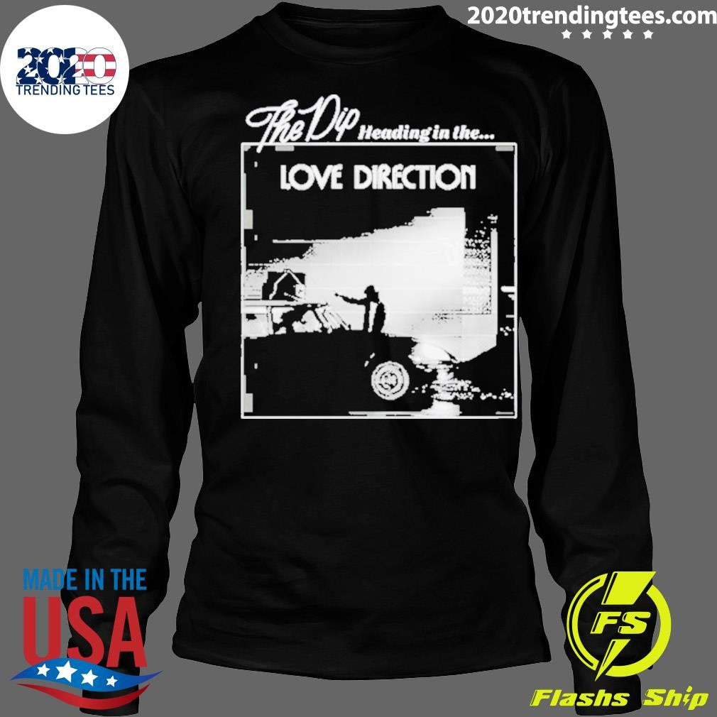 Funny the Dip Love Direction - Adult & Kids T-Shirts, Sweatshirts & Hoodies apparel design preview 4