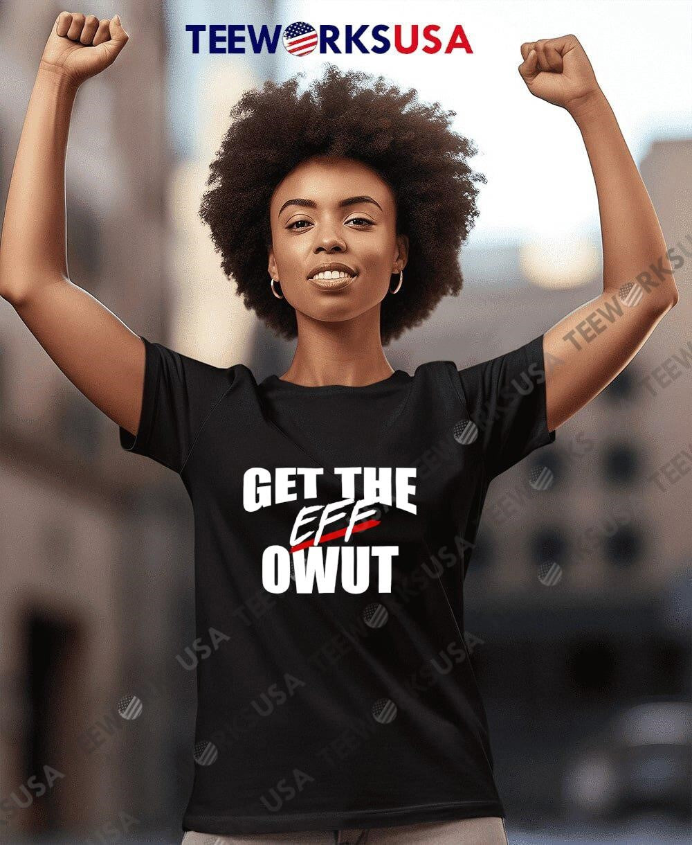 Get the eff owut - Adult & Kids T-Shirts, Sweatshirts & Hoodies apparel design preview 7