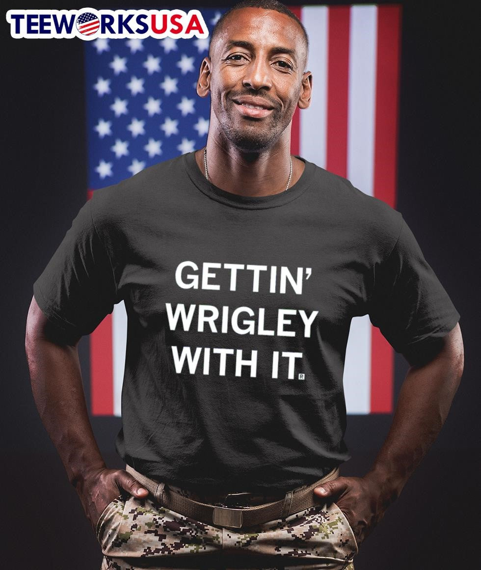 Gettin' wrigley with it - Adult & Kids T-Shirts, Sweatshirts & Hoodies apparel design preview 1
