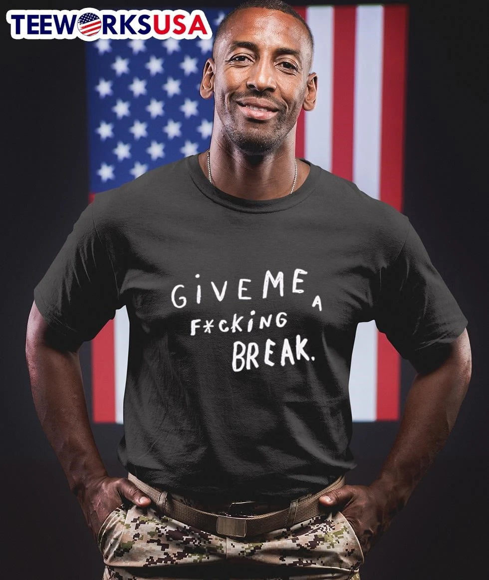 Give Me A F'cking Break - Adult & Kids T-Shirts, Sweatshirts & Hoodies apparel design preview 1