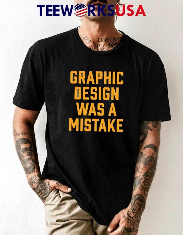 Graphic Design Was A Mistake - Adult & Kids T-Shirts, Sweatshirts & Hoodies apparel design preview 1