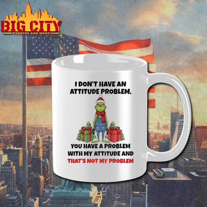 Grinch Santa Claus I Dont Have An Attitude Problem - Adult & Kids T-Shirts, Sweatshirts & Hoodies apparel design preview 3