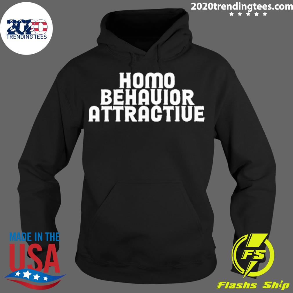 Official homo Behavior Attractive - Adult & Kids T-Shirts, Sweatshirts & Hoodies apparel design preview 2