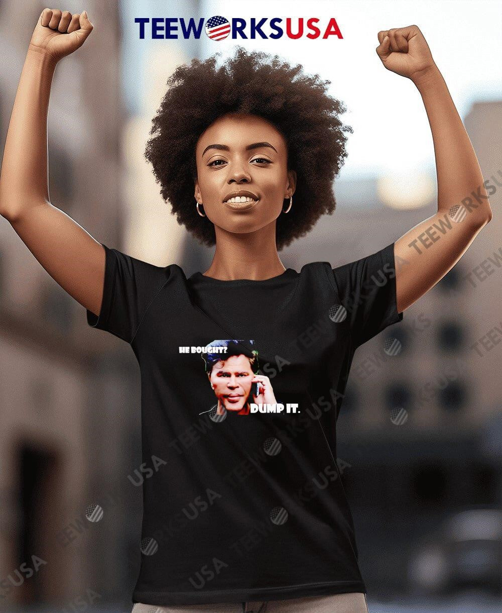 He bought dump it meme - Adult & Kids T-Shirts, Sweatshirts & Hoodies apparel design preview 8