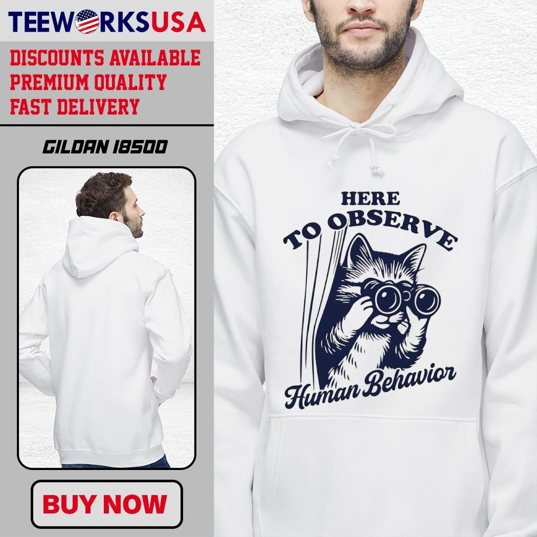 Here To Observe Human Behavior Cat - Adult & Kids T-Shirts, Sweatshirts & Hoodies apparel design preview 2