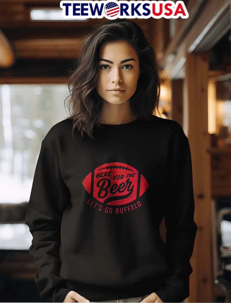Here for the beer let is go buffalo football - Adult & Kids T-Shirts, Sweatshirts & Hoodies apparel design preview 7