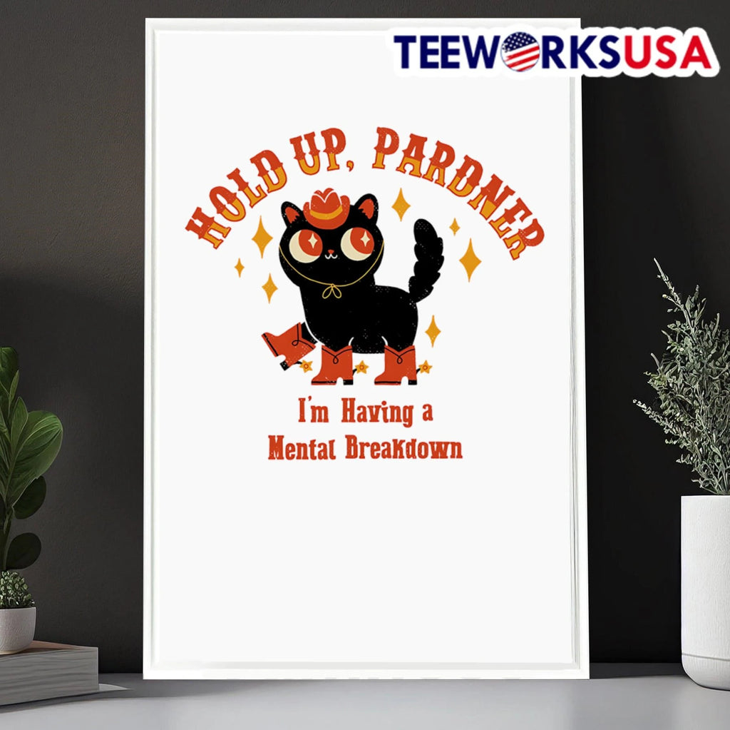 Hold Up, Pardner I'm Having a Mental Breakdown Black - Adult & Kids T-Shirts, Sweatshirts & Hoodies apparel design preview 6