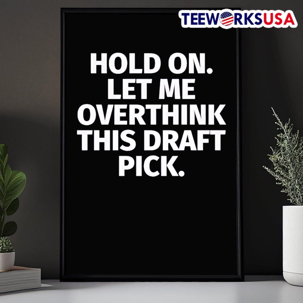 Hold on let me overthink this draft pick - Adult & Kids T-Shirts, Sweatshirts & Hoodies apparel design preview 5