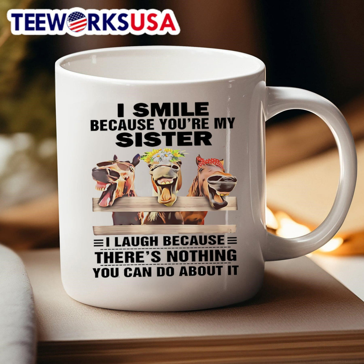 Horses I smile because you're my sister laugh there's - Adult & Kids T-Shirts, Sweatshirts & Hoodies apparel design preview 4
