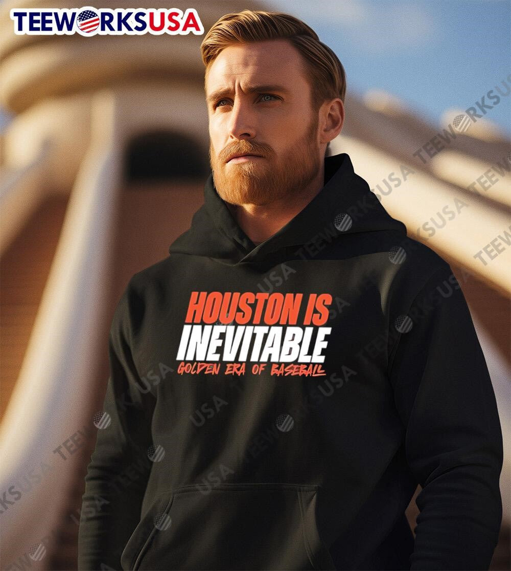Houston is inevitable golden era of baseball - Adult & Kids T-Shirts, Sweatshirts & Hoodies apparel design preview 2