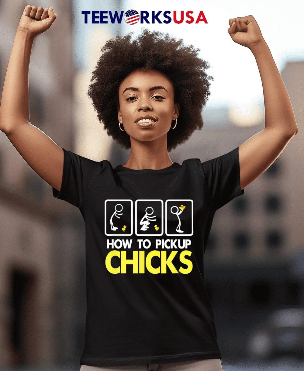 How to pick up chicks cute - Adult & Kids T-Shirts, Sweatshirts & Hoodies apparel design preview 4
