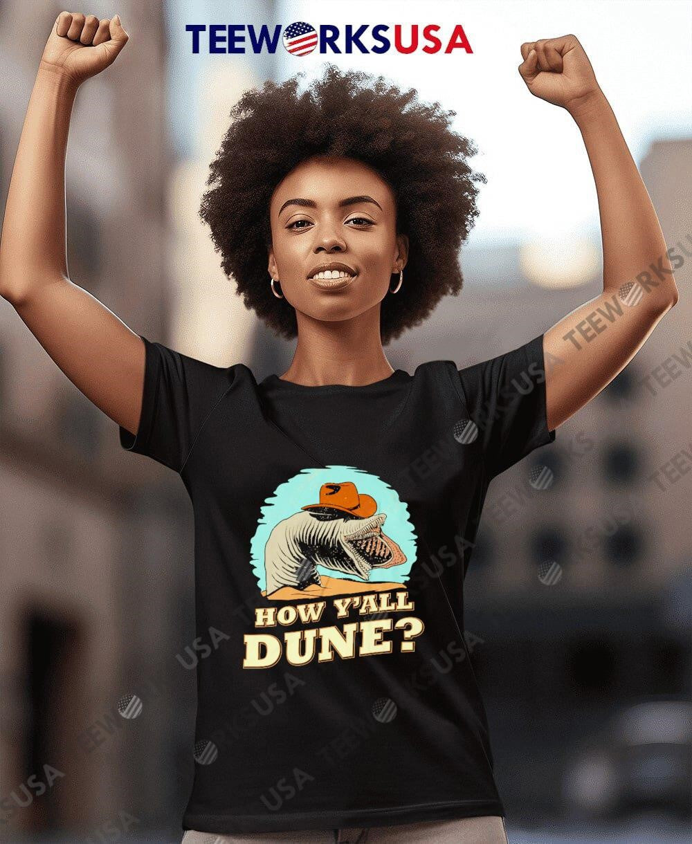 How y'all dune - Adult & Kids T-Shirts, Sweatshirts & Hoodies apparel design preview 4
