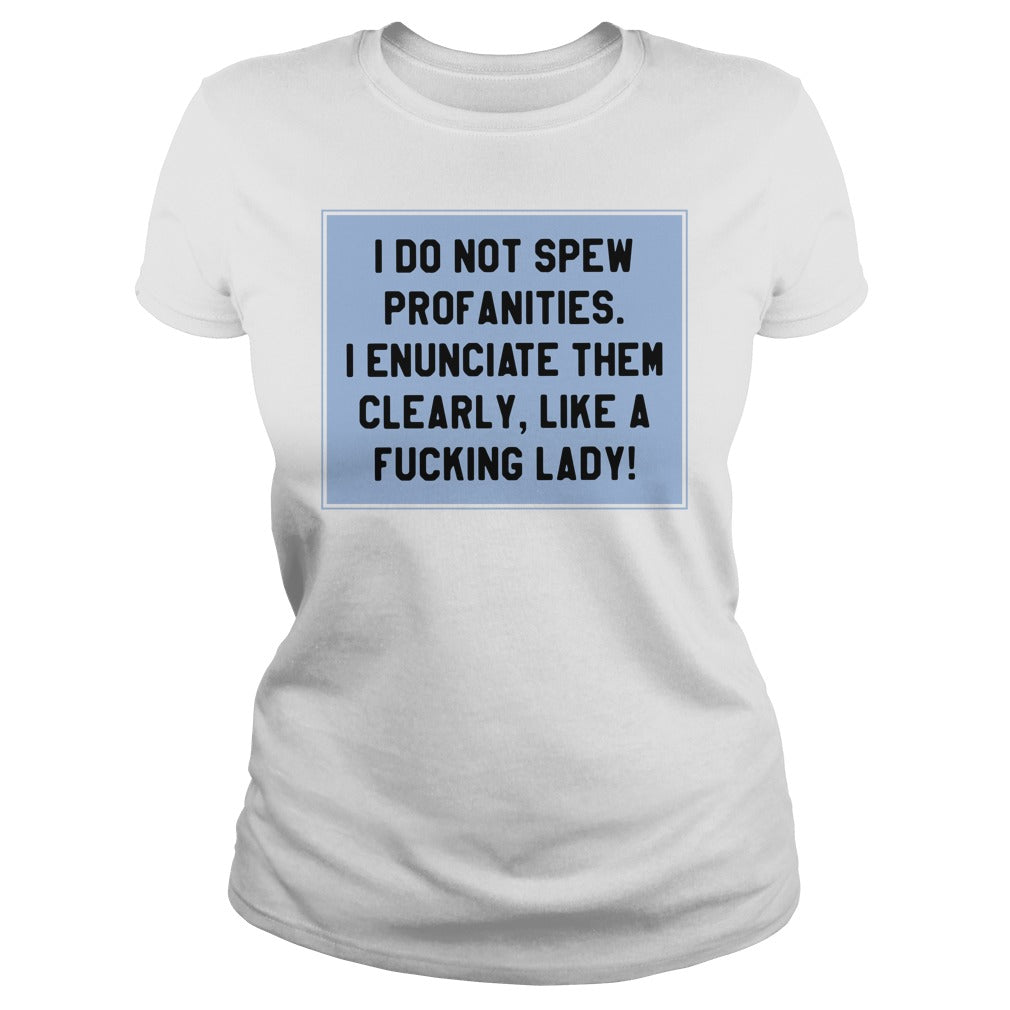 I Do Not Spew Profanities Enunciate Them Clearly Like - Adult & Kids T-Shirts, Sweatshirts & Hoodies apparel design preview 2