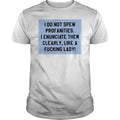 I Do Not Spew Profanities Enunciate Them Clearly Like - Adult & Kids T-Shirts, Sweatshirts & Hoodies apparel design preview 1