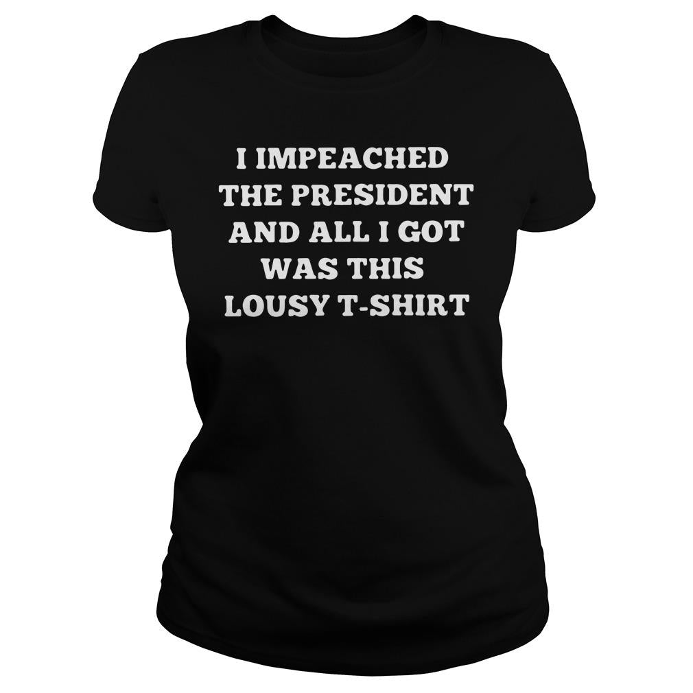 I Impeached The President And All Got Was This Lousy - Adult & Kids T-Shirts, Sweatshirts & Hoodies apparel design preview 2