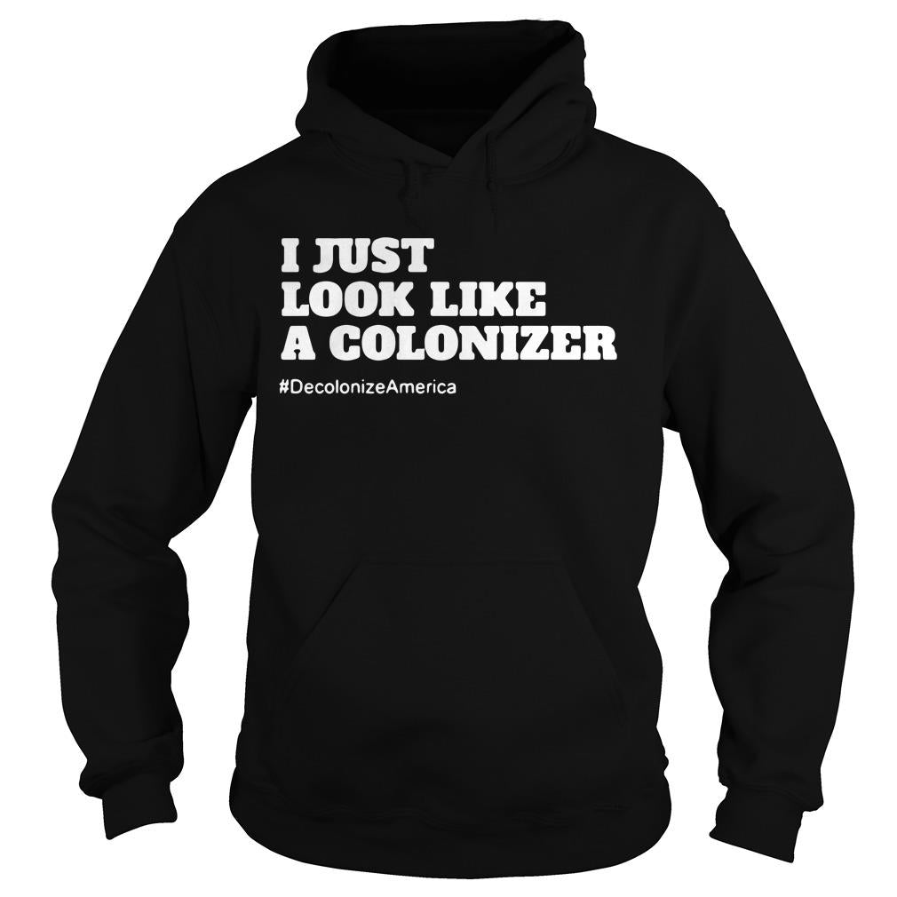 I Just Look Like A Colonizer #Decolonize America - Adult & Kids T-Shirts, Sweatshirts & Hoodies apparel design preview 4