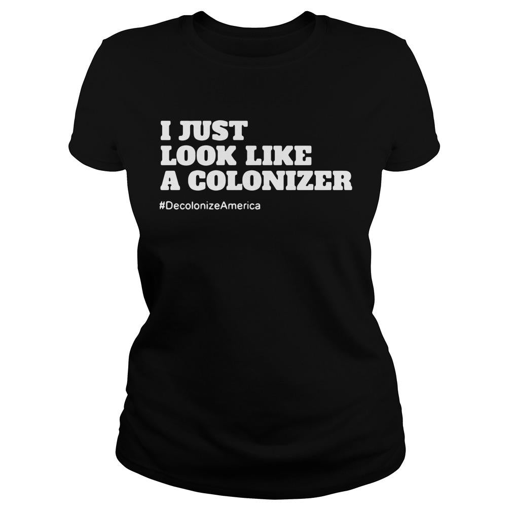 I Just Look Like A Colonizer #Decolonize America - Adult & Kids T-Shirts, Sweatshirts & Hoodies apparel design preview 2