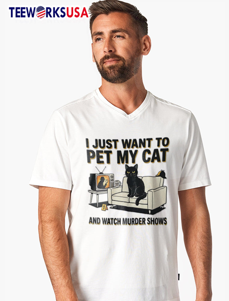 I Just Want To Pet My Cat And Watch Murder Shows - Adult & Kids T-Shirts, Sweatshirts & Hoodies apparel design preview 7