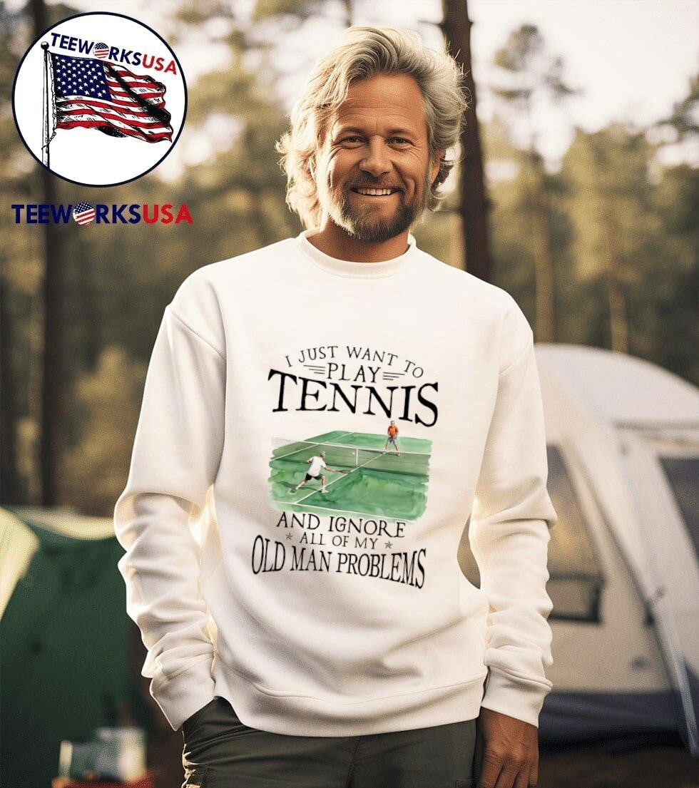 I Just Want To Play Tennis And Ignore All Of My Old - Adult & Kids T-Shirts, Sweatshirts & Hoodies apparel design preview 3