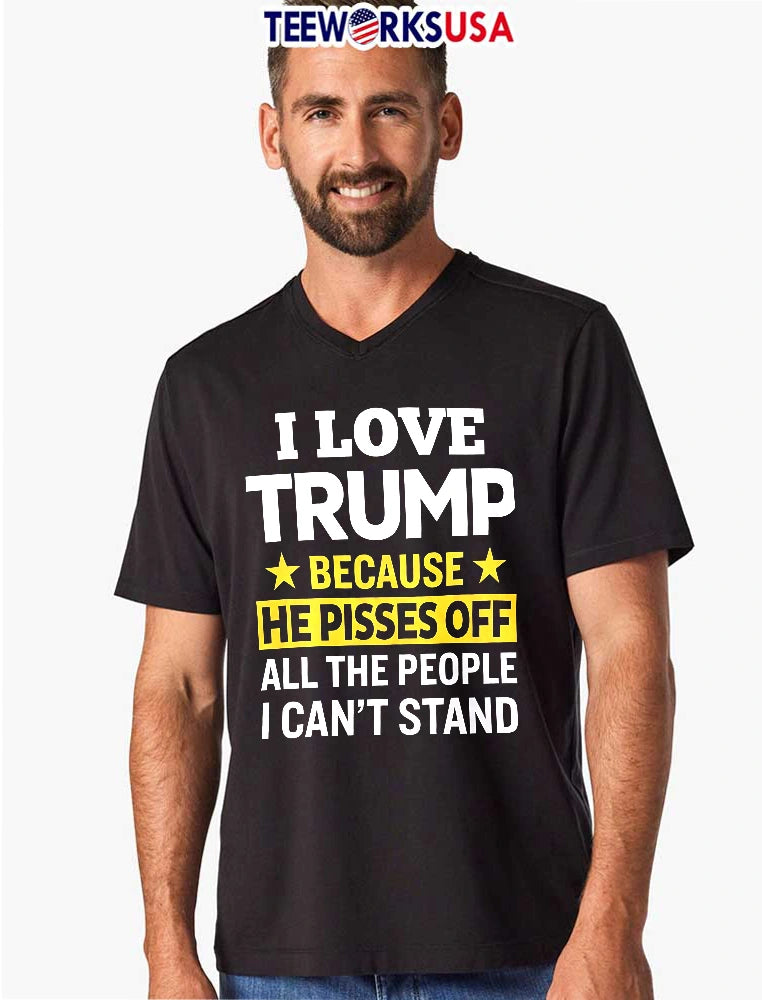 I Love Trump Because He Pisses Off All The People - Adult & Kids T-Shirts, Sweatshirts & Hoodies apparel design preview 8