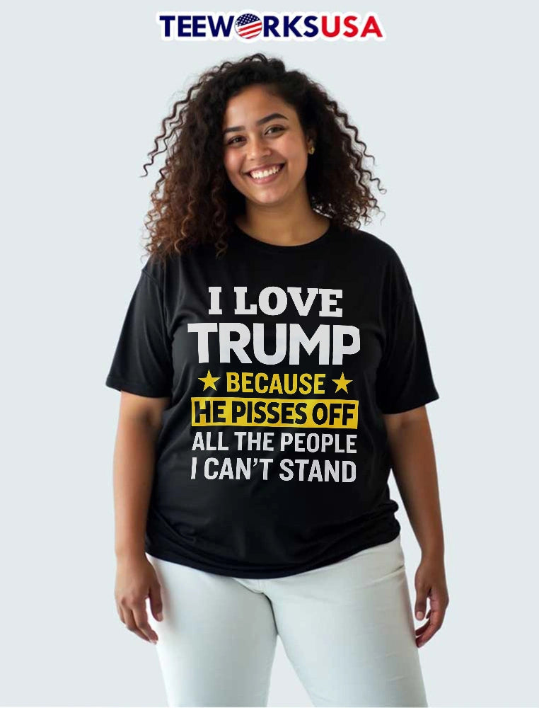 I Love Trump Because He Pisses Off All The People - Adult & Kids T-Shirts, Sweatshirts & Hoodies apparel design preview 3
