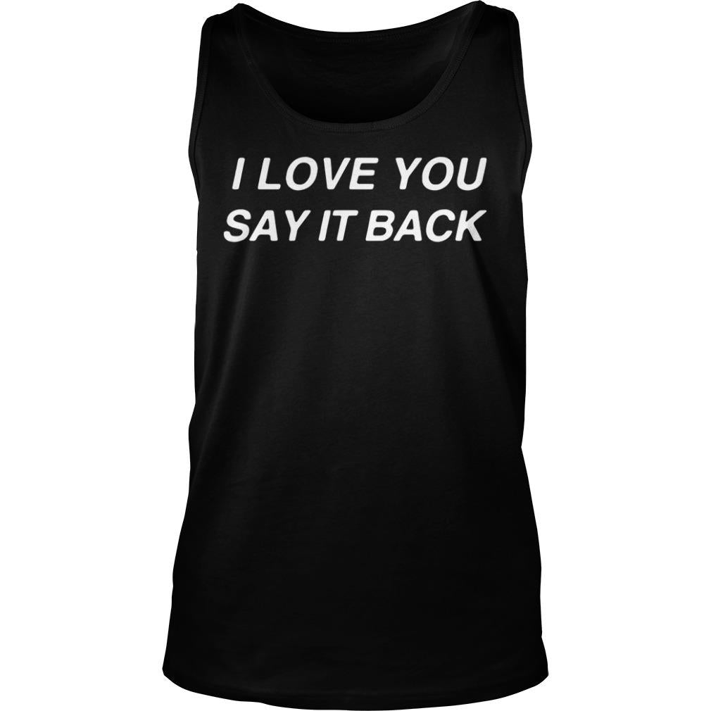 I Love You Say It Back - Adult & Kids T-Shirts, Sweatshirts & Hoodies apparel design preview 3