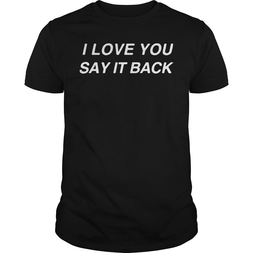 I Love You Say It Back - Adult & Kids T-Shirts, Sweatshirts & Hoodies apparel design preview 1