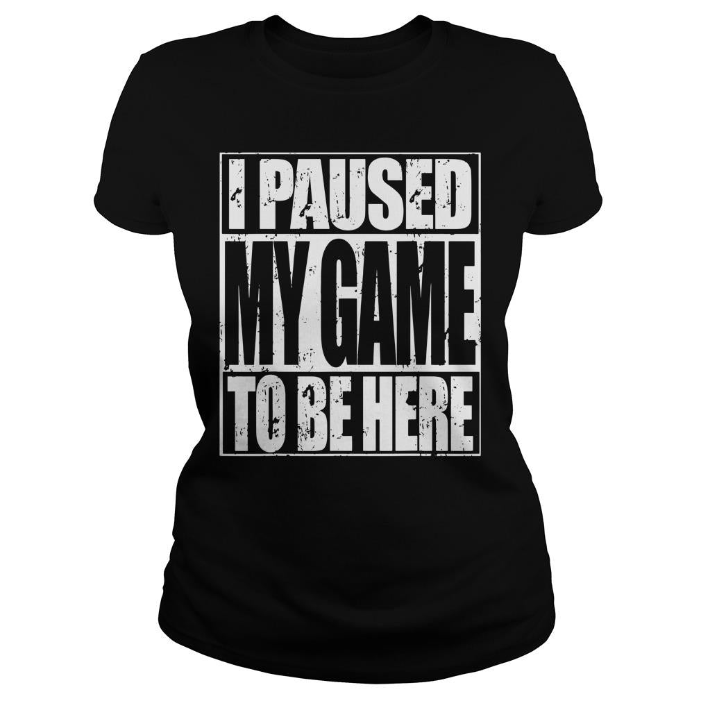 I Paused My Game To Be Here - Adult & Kids T-Shirts, Sweatshirts & Hoodies apparel design preview 2