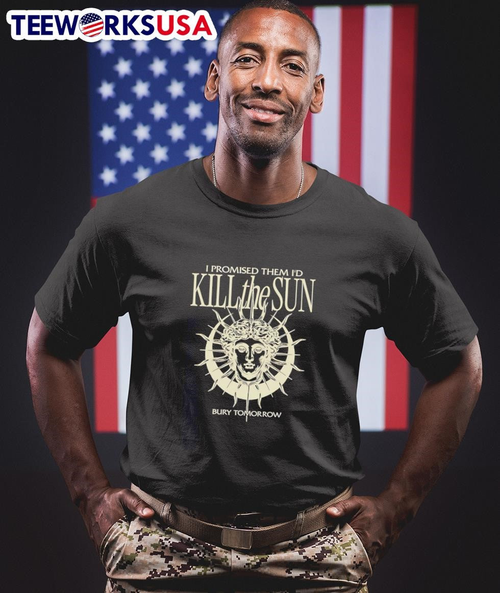 I Promised Them I'd Kill The Sun - Adult & Kids T-Shirts, Sweatshirts & Hoodies apparel design preview 1