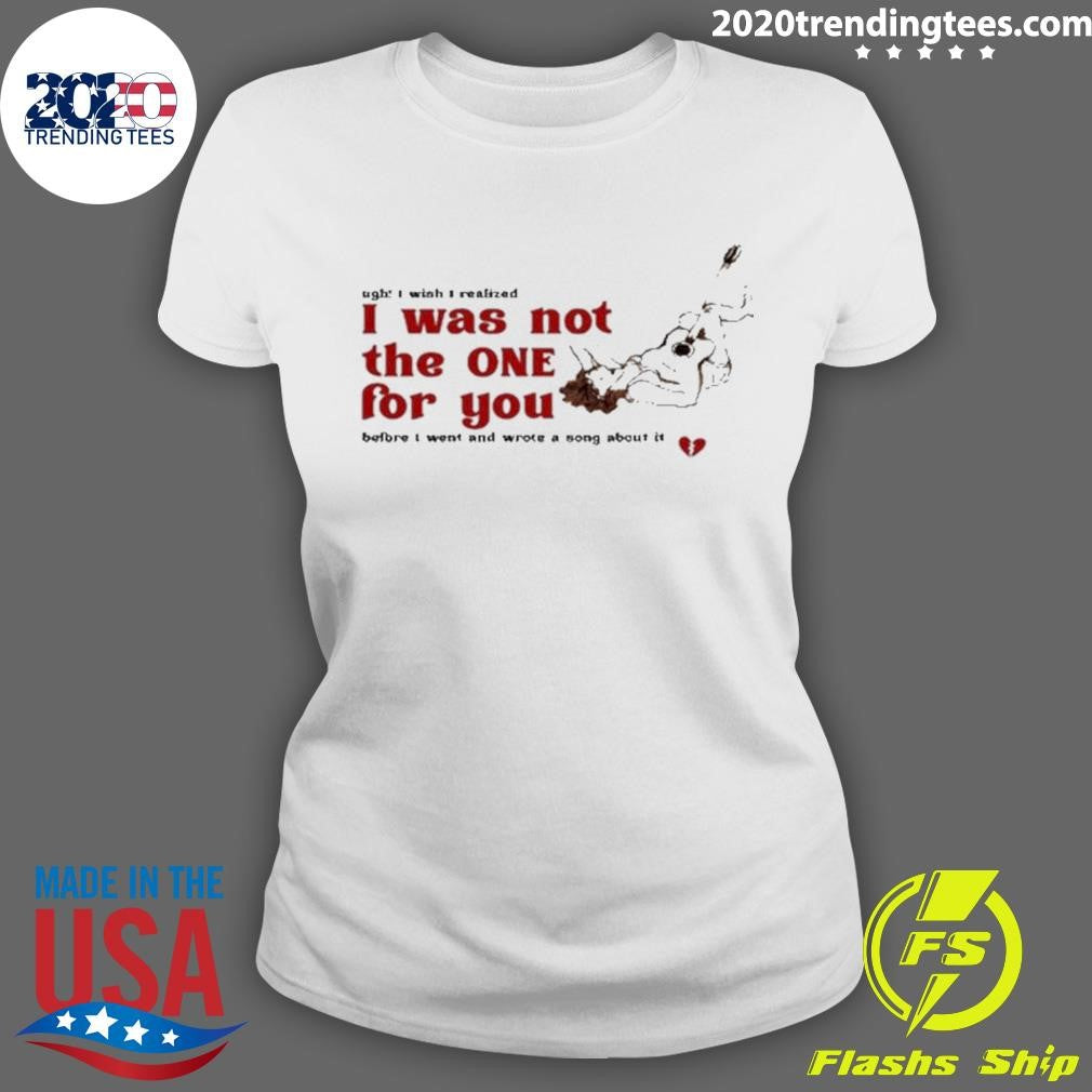 I Was Not The One For You - Adult & Kids T-Shirts, Sweatshirts & Hoodies apparel design preview 3